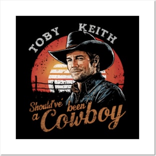 Toby Keith Should've Been a cowboy Posters and Art